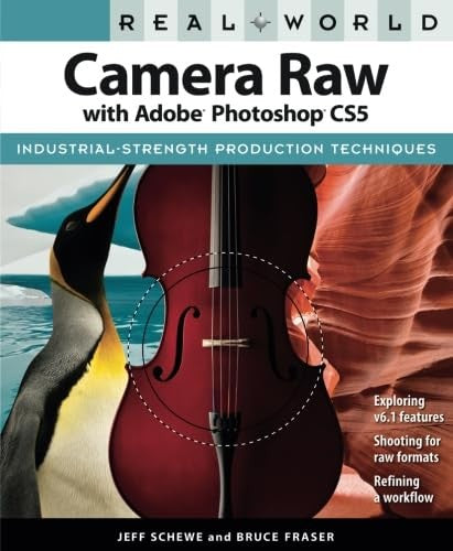 Real World Camera Raw with Adobe Photoshop CS5