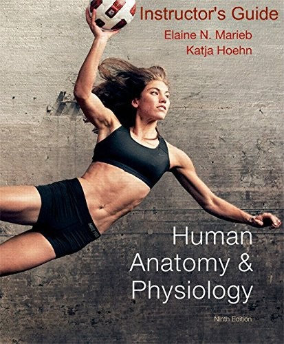 Human Anatomy & Physiology 9th Edition Instructor Guide to Text and Media ISBN 0321794400