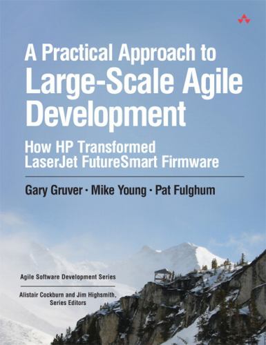 A Practical Approach to Large-Scale Agile Development, A