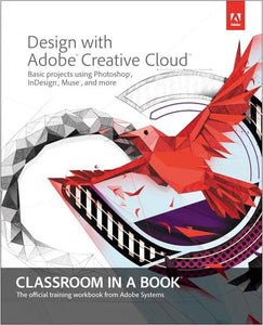 Design with Adobe Creative Cloud Classroom in a Book 
