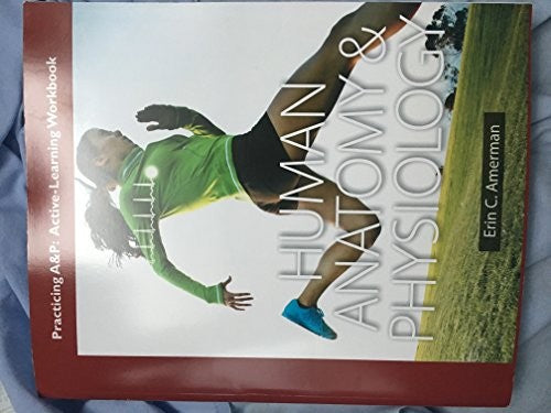 Practicing A&P Workbook for Human Anatomy & Physiology