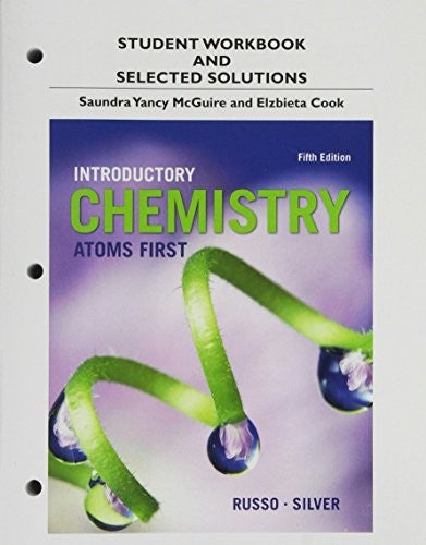 Student Workbook and Selected Solutions for Introductory Chemistry
