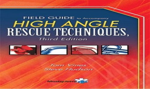 HIGH ANGLE RESCUE TECHNIQUES 3E FIELD GUIDE