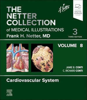 The Netter Collection of Medical Illustrations: Cardiovascular System, Volume 8