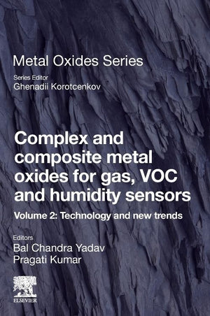 Complex and Composite Metal Oxides for Gas, VOC and Humidity Sensors, Volume 2
