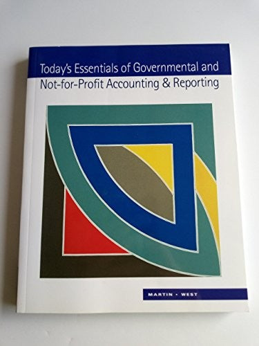 Today's Essentials of Governmental and Not-for-profit Accounting and Reporting