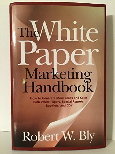 The White Paper Marketing Handbook