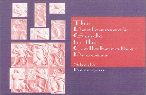 The Performers Guide to the Collaborative Process