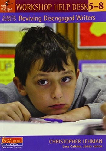 A Quick Guide to Reviving Disengaged Writers, Grades 5-8