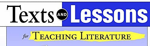 Texts and Lessons for Teaching Literature