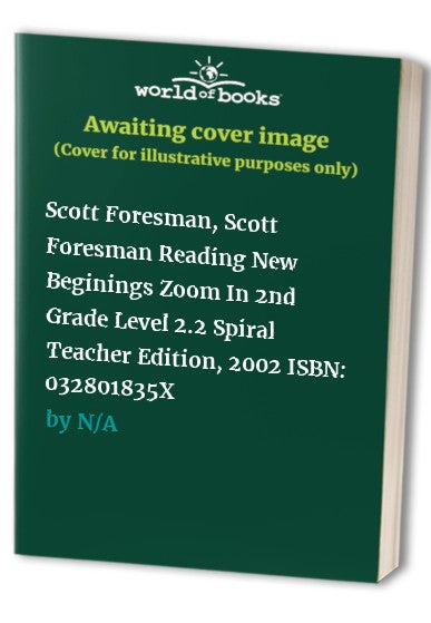 Scott Foresman Scott Foresman Reading New Beginings Zoom In nd Grade Level  Spiral Teacher Edition  ISBN X