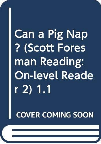 Can A Pig Nap Scott Foresman Reading On Level Reader