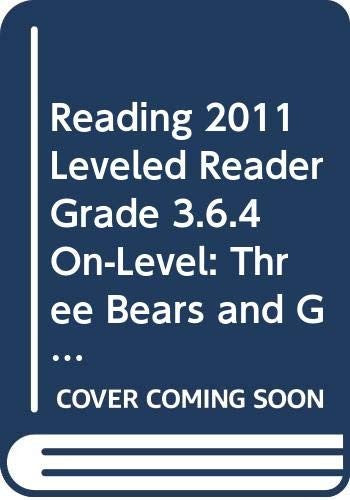 Reading 2011 Leveled Reader Grade 3.6.4 On-Level: Three Bears and Goldilocks