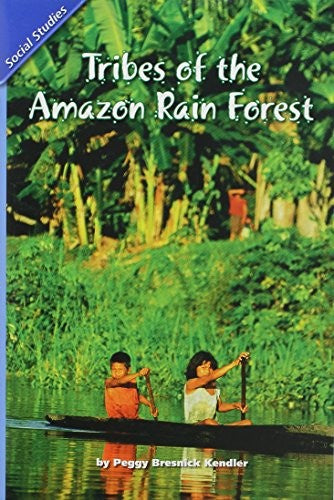 Reading 2011 Leveled Reader Grade 6.1.4 Advanced: Tribes of the Amazon Rain Forest