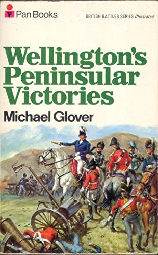 Wellington's Peninsular Victories