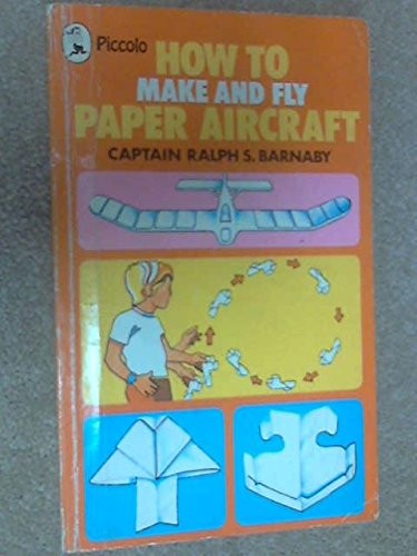 How to Make and Fly Paper Aircraft