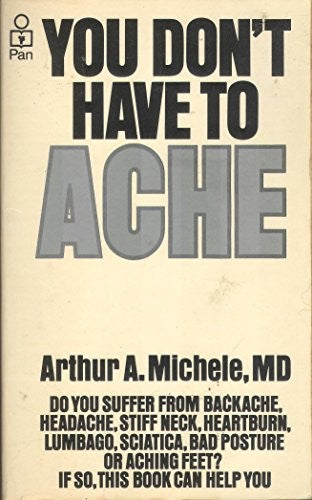 You Don't Have to Ache