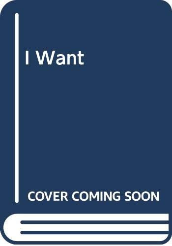 I Want