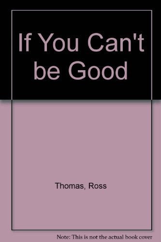 If You Can't be Good