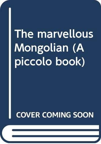 The marvellous Mongolian (A piccolo book)