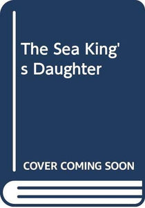 The Sea King's Daughter 