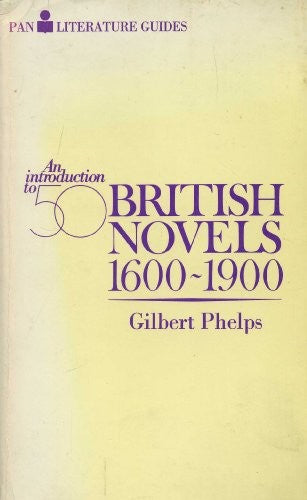 An Introduction to Fifty British Novels, 1600-1900
