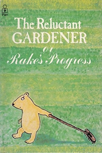 Reluctant Gardener...or Rake's Progress