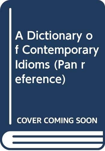 A Dictionary of Contemporary Idioms
