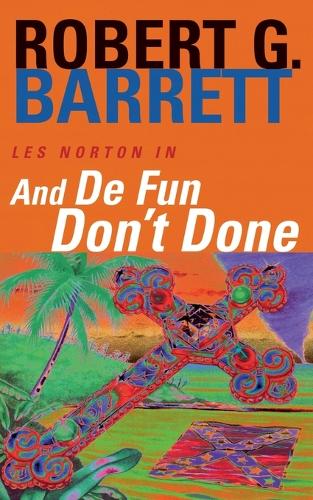 And De Fun Don't Done: A Les Norton Novel 7