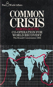 Common Crisis - North-South Co-operation for World Recovery 