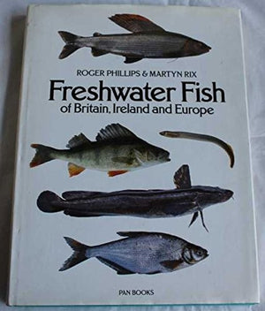 Freshwater Fishes of Britain, Ireland and Europe