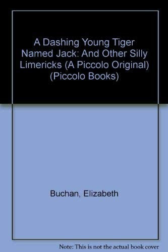 A Dashing Young Tiger Named Jack and Other Silly Limericks
