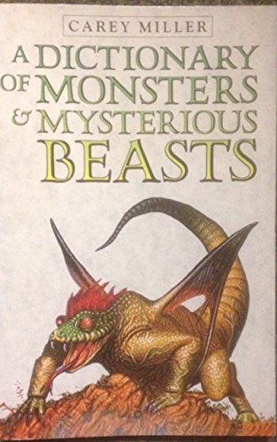 A Dictionary of Monsters and Mysterious Beasts