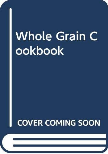 Whole Grain Cookbook