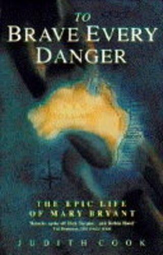To Brave Every Danger