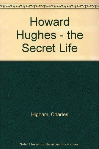Howard Hughes - the Secret Life