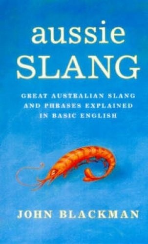 Aussie Slang: Great Australian Slang and Phrases Explained in Basic ...