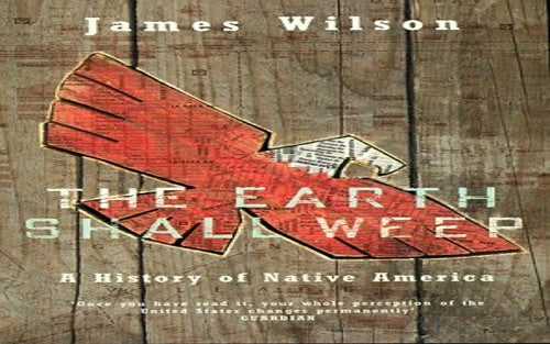 The Earth Shall Weep : History of Native Americans
