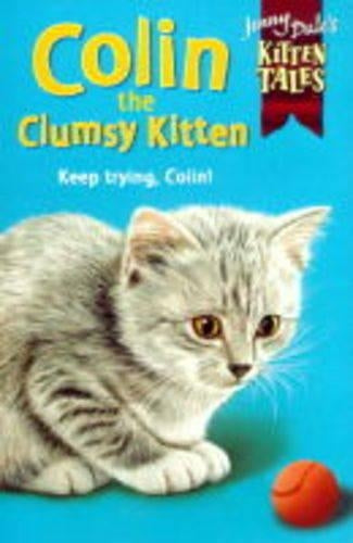 Jenny Dale's Kitten Tales (tm) 8: Colin the Clumsy Kitten