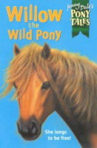 Jenny Dale's Pony Tales 8: Willow the Wild Pony