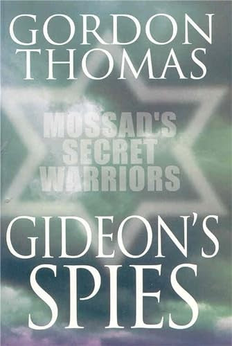 Gideon's Spies: Mossad's Secret Warriors