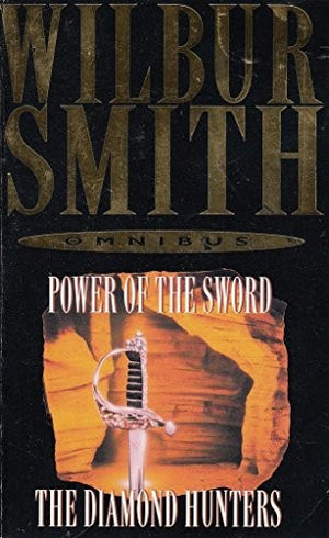 Wilbur Smith Omnibus  The Diamond Hunters  Power of the Sword