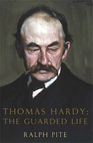 Thomas Hardy: The Guarded Life