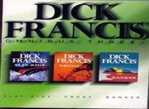 Dick Francis Omnibus Three