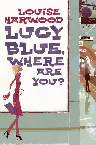 Lucy Blue, Where Are You?