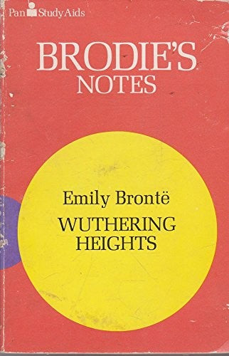 Brodie's Notes on Emily Bronte's Wuthering Heights