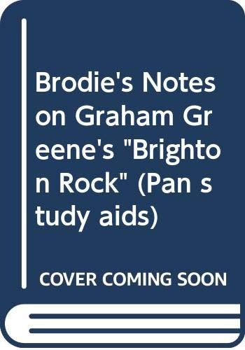Brodie's Notes on Graham Greene's "Brighton Rock"