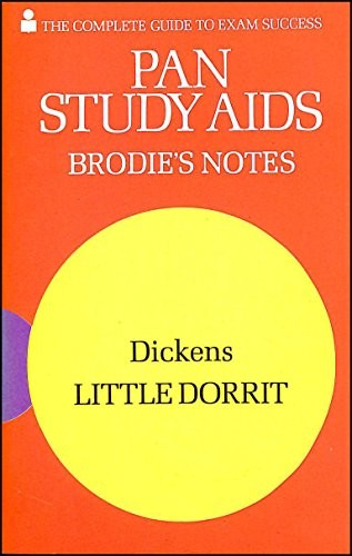 Brodie's Notes on Charles Dickens' "Little Dorrit"