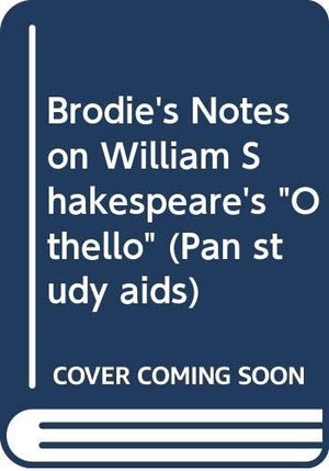 Brodie's Notes on William Shakespeare's "Othello"