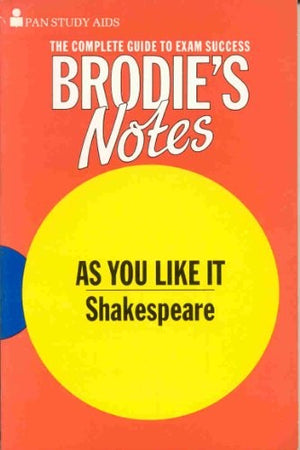 Brodie's Notes on William Shakespeare's "As You Like it"